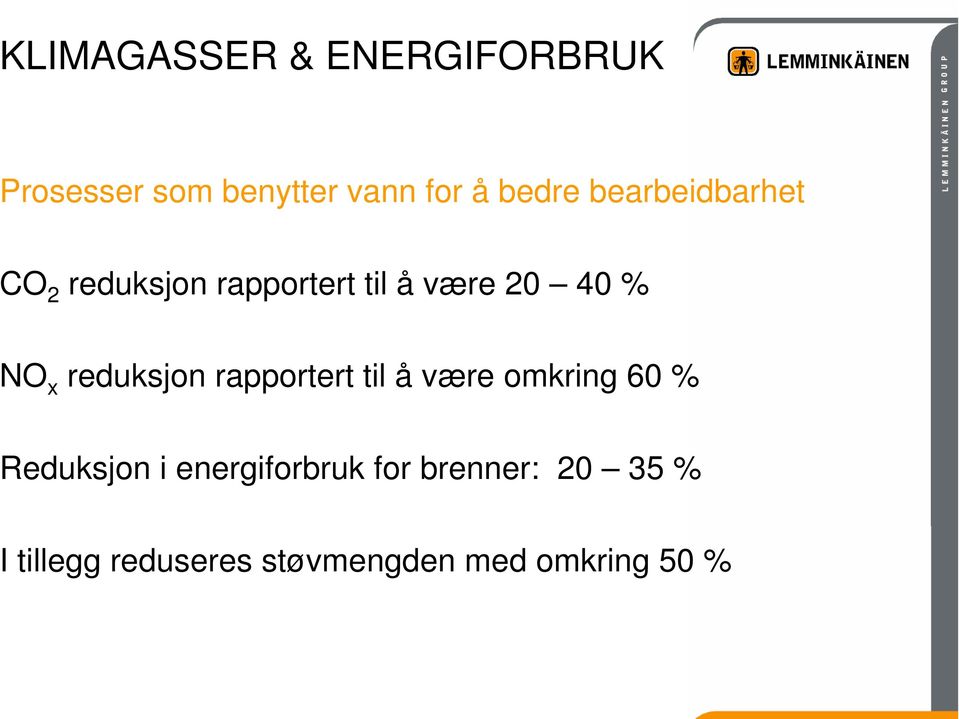 reduksjon rapportert til å være omkring 60 % Reduksjon i