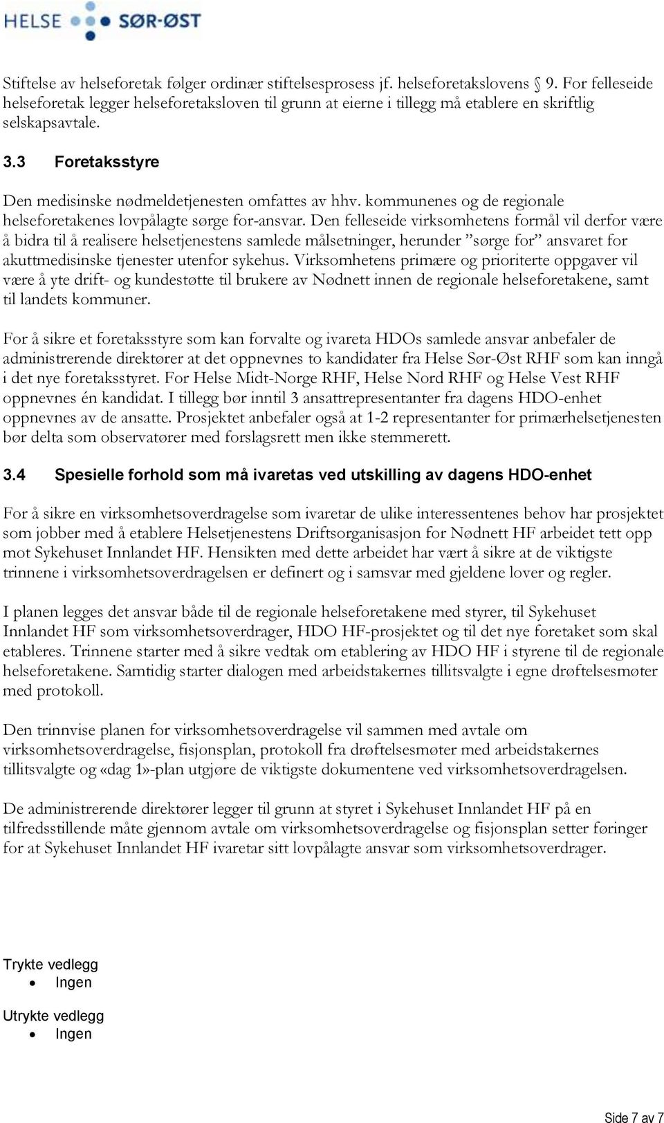 kommunenes og de regionale helseforetakenes lovpålagte sørge for-ansvar.