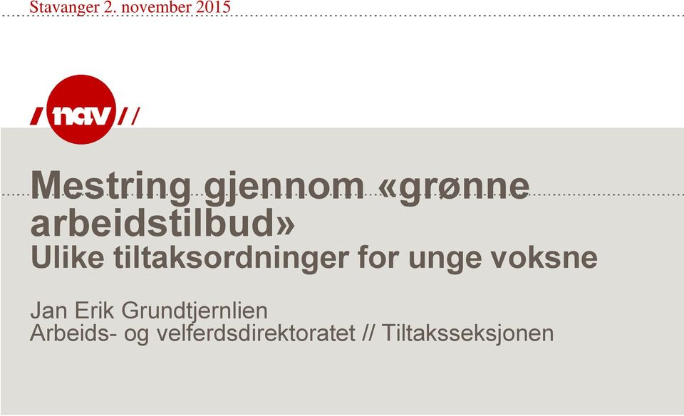 arbeidstilbud» Ulike tiltaksordninger for