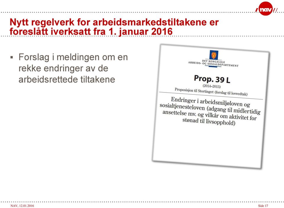 januar 2016 Forslag i meldingen om en rekke