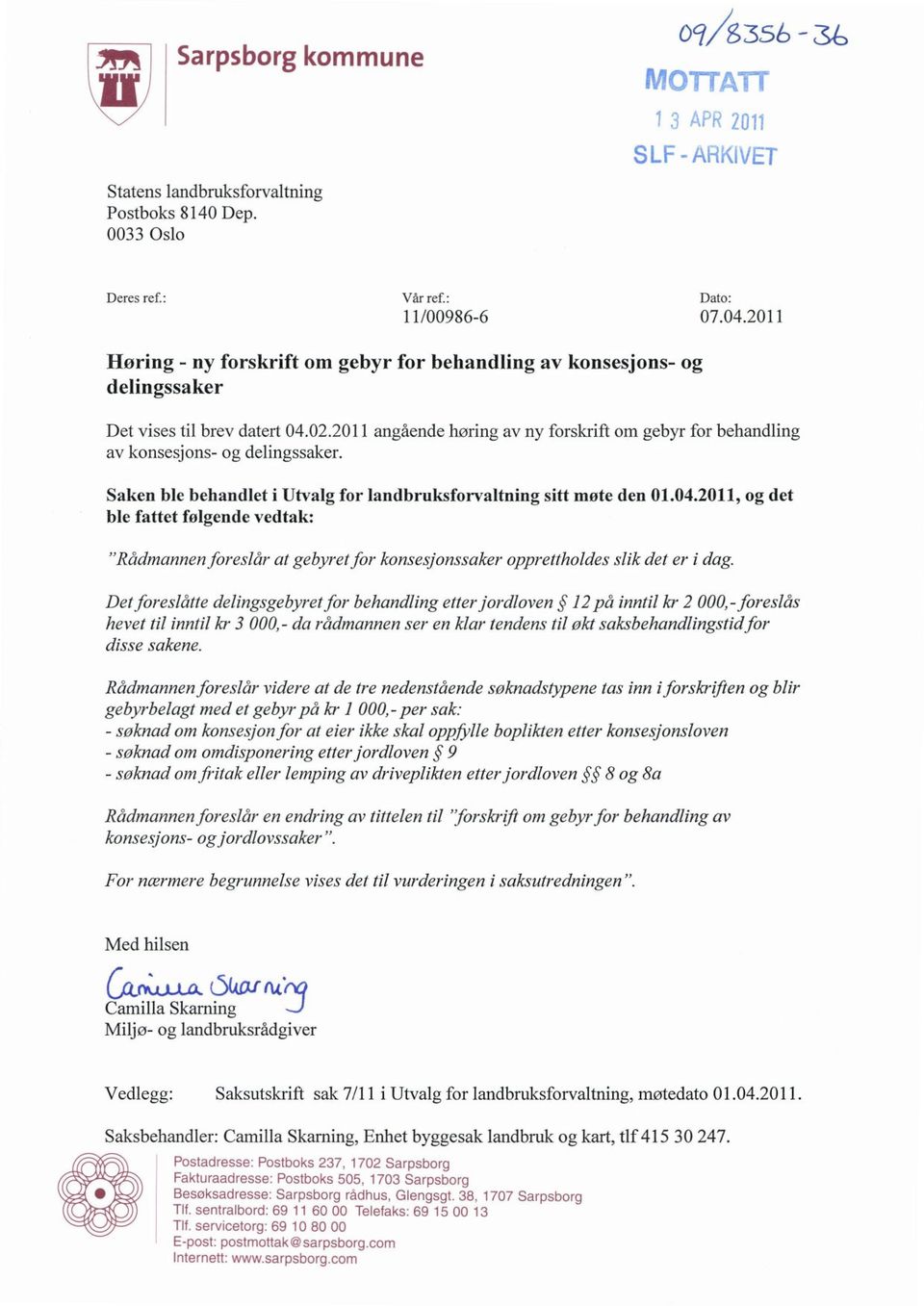 2011 angående høring av ny forskrift om gebyr for behandling av konsesjons- og delingssaker. Saken ble behandlet i Utvalg for landbruksforvaltning sitt møte den 01.04.