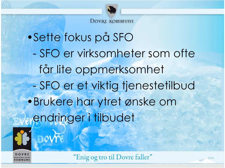 oppmerksomhet - SFO er et viktig