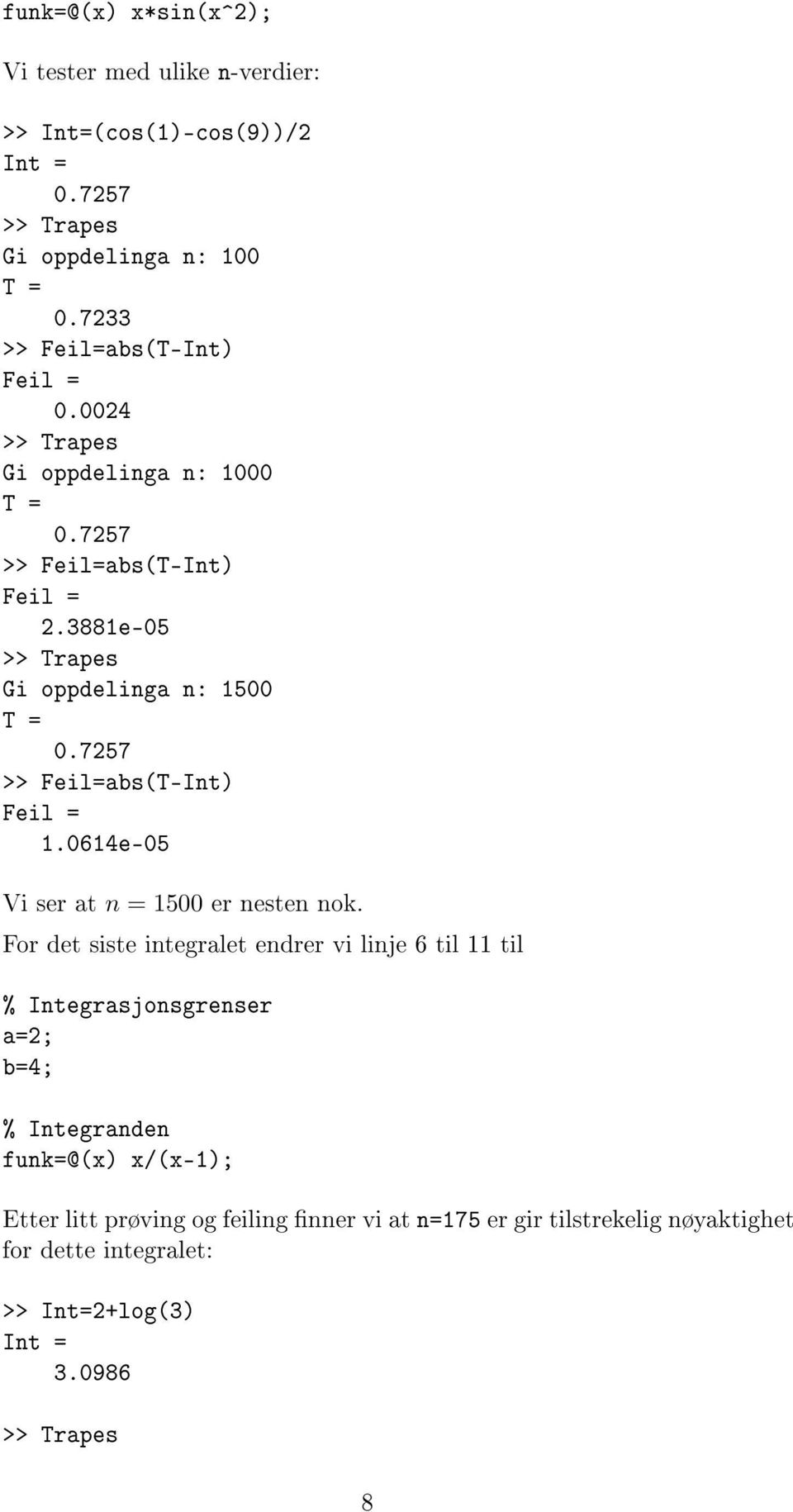 0614e-05 Vi ser at n = 1500 er nesten nok.