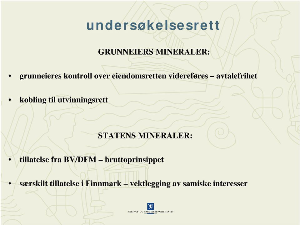 utvinningsrett STATENS MINERALER: tillatelse fra BV/DFM