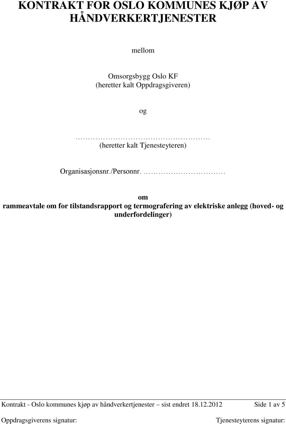 om rammeavtale om for tilstandsrapport og termografering av elektriske anlegg (hoved- og