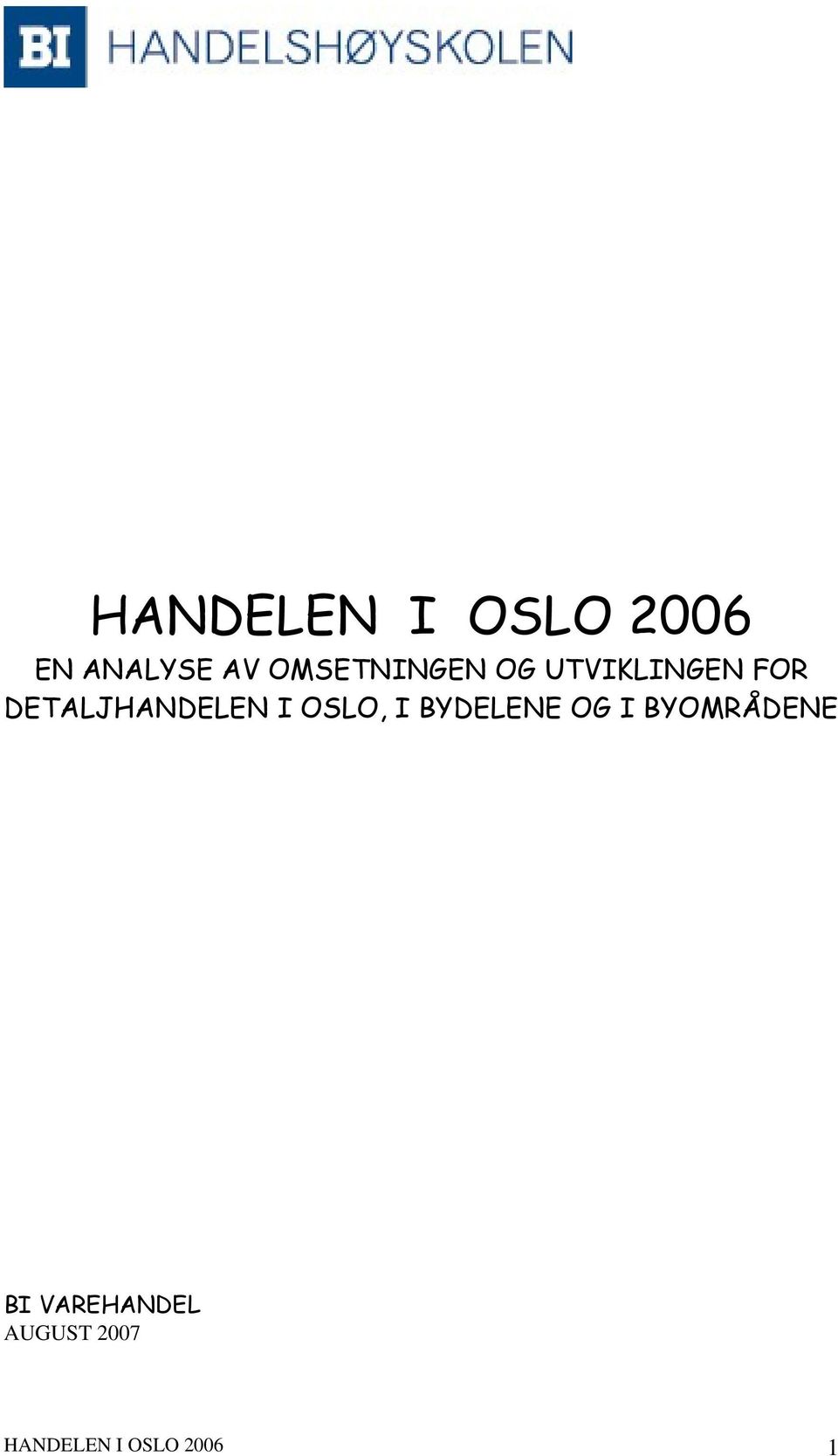 DETALJHANDELEN I OSLO, I BYDELENE OG I