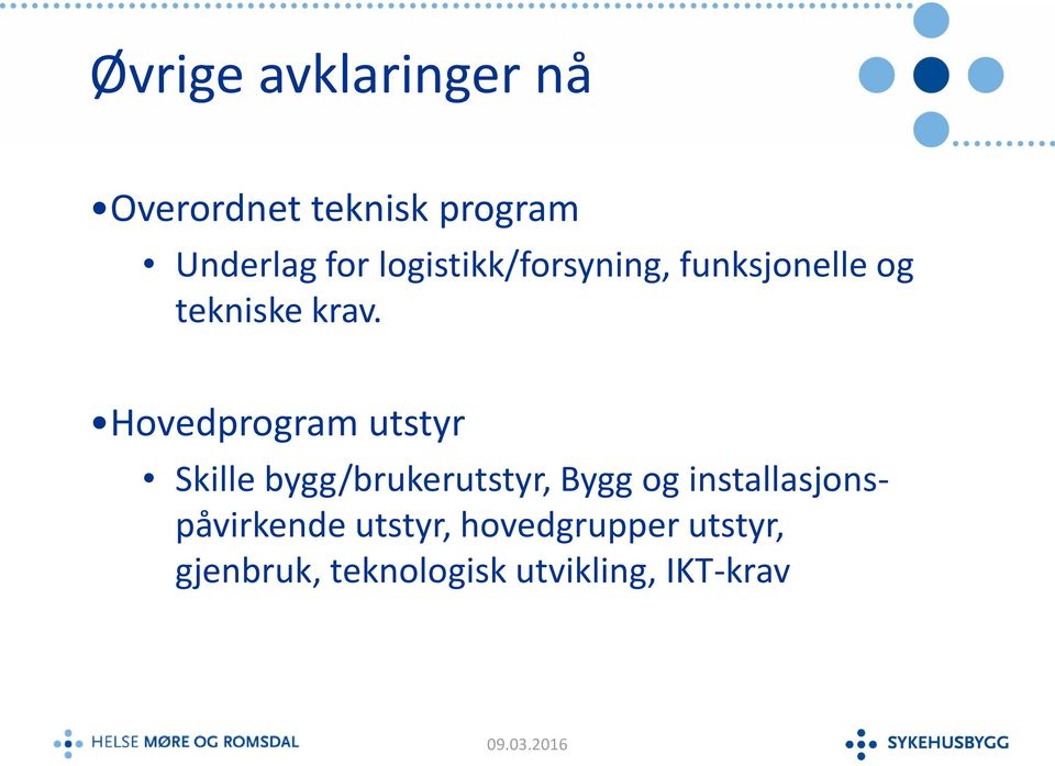 Hovedprogram utstyr Skille bygg/brukerutstyr, Bygg og