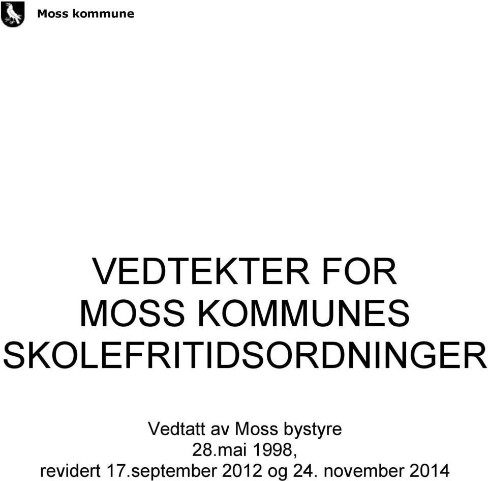 Vedtatt av Moss bystyre 28.