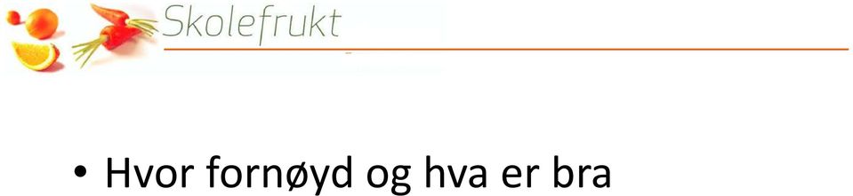 og hva er