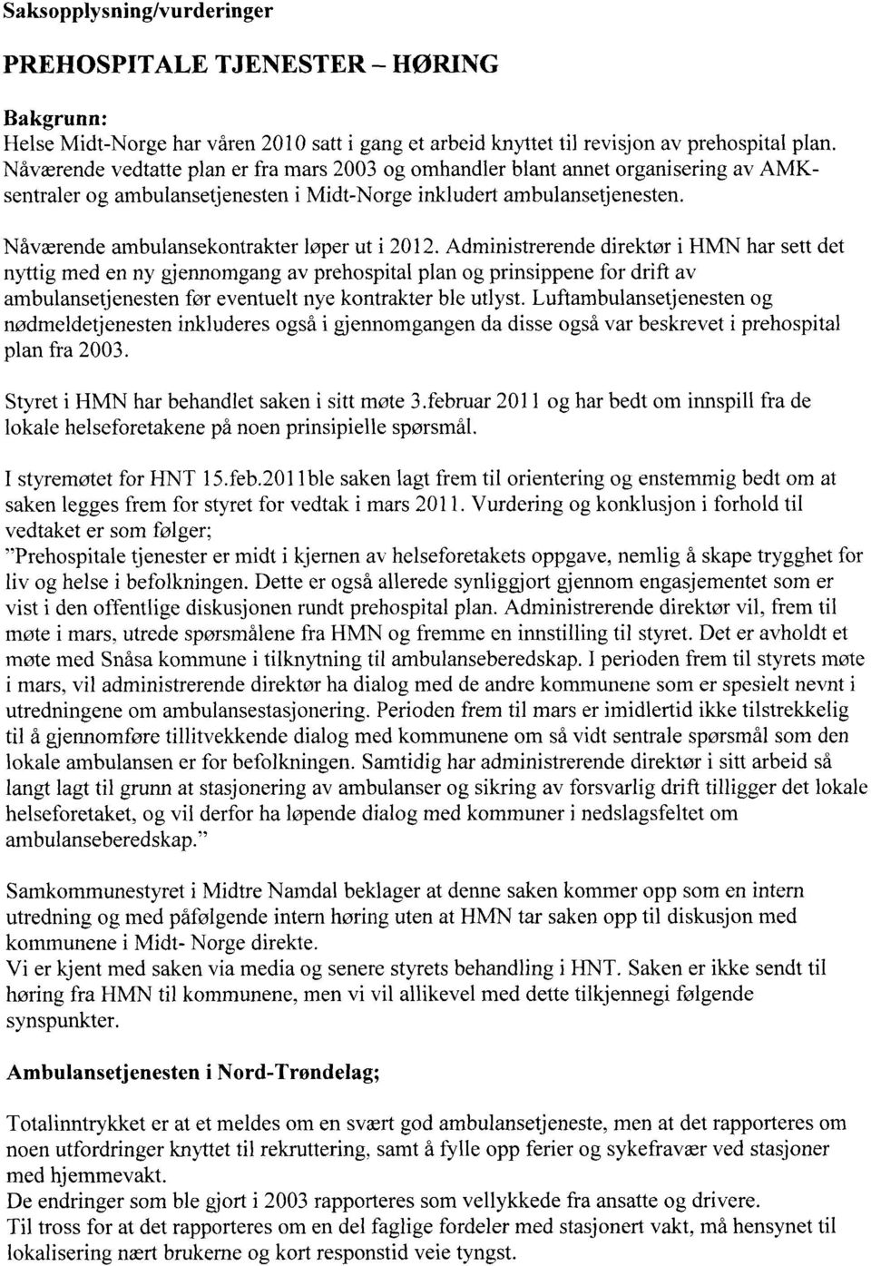 Nåværende ambulansekontrakter løper ut i 2012.