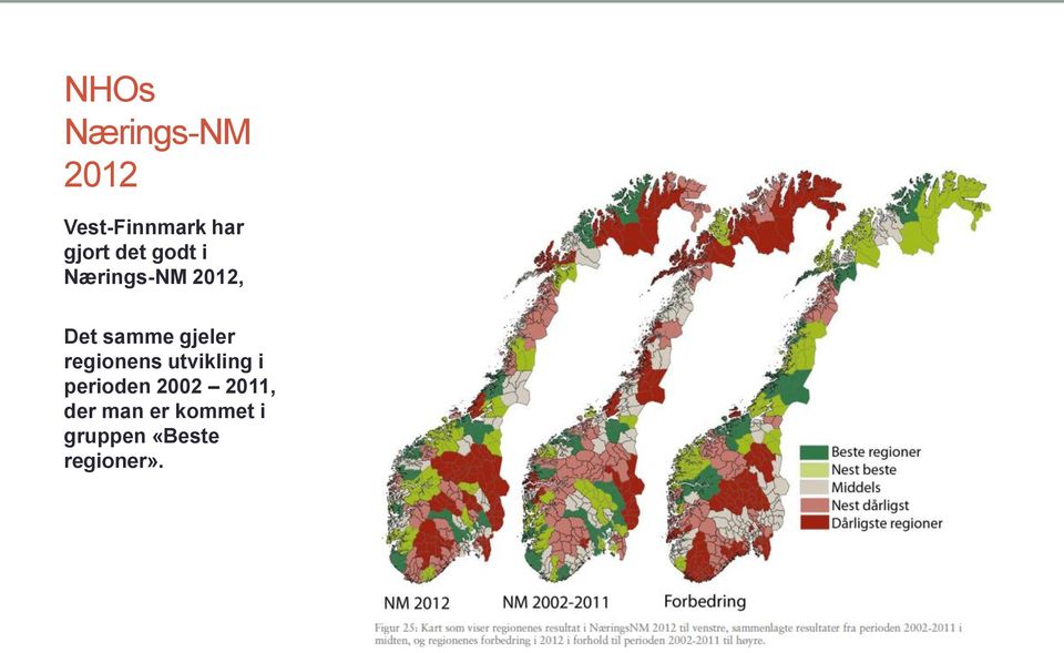 regionens utvikling i perioden 2002 2011,