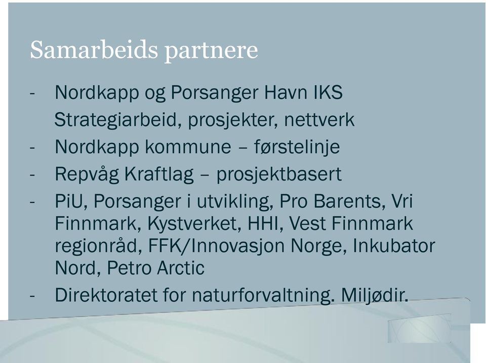 Porsanger i utvikling, Pro Barents, Vri Finnmark, Kystverket, HHI, Vest Finnmark