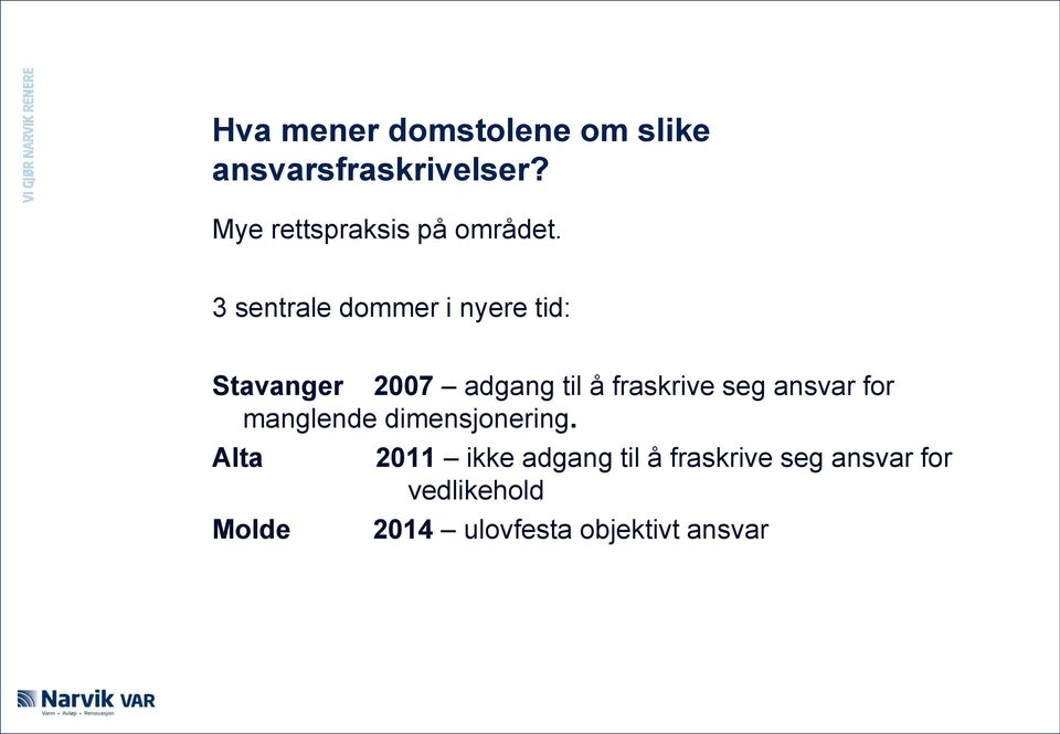 3 sentrale dommer i nyere tid: Stavanger 2007 adgang til å fraskrive seg