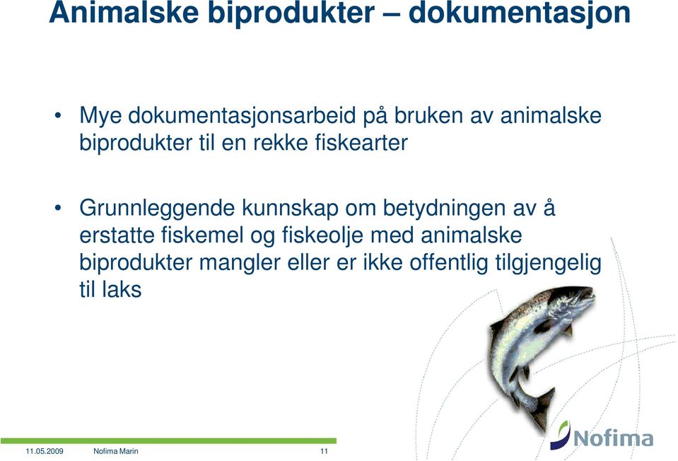 betydningen av å erstatte fiskemel og fiskeolje med animalske biprodukter