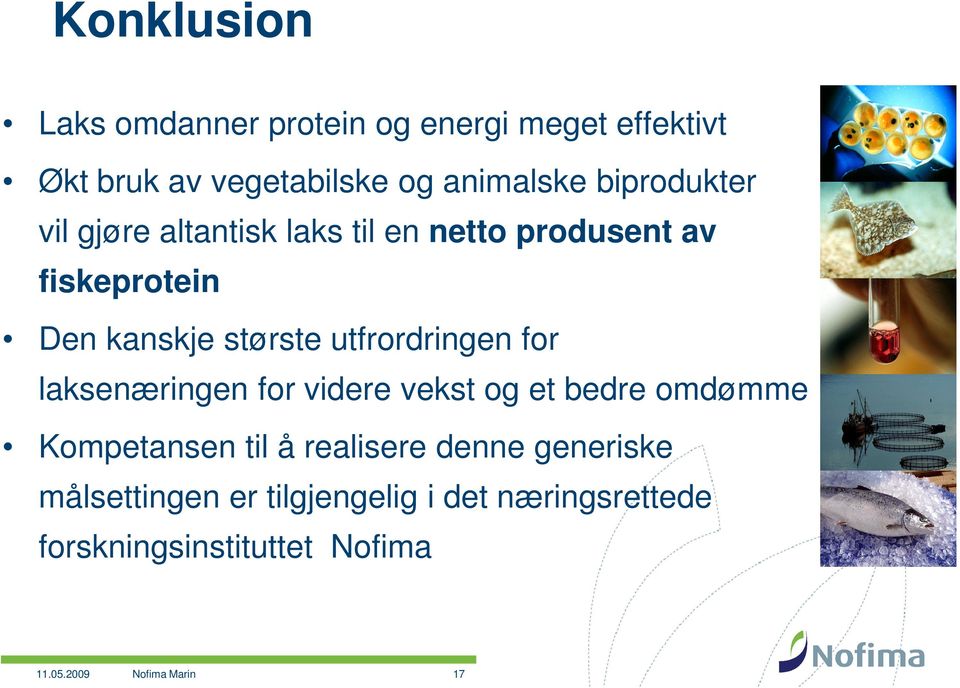 utfrordringen for laksenæringen for videre vekst og et bedre omdømme Kompetansen til å realisere denne