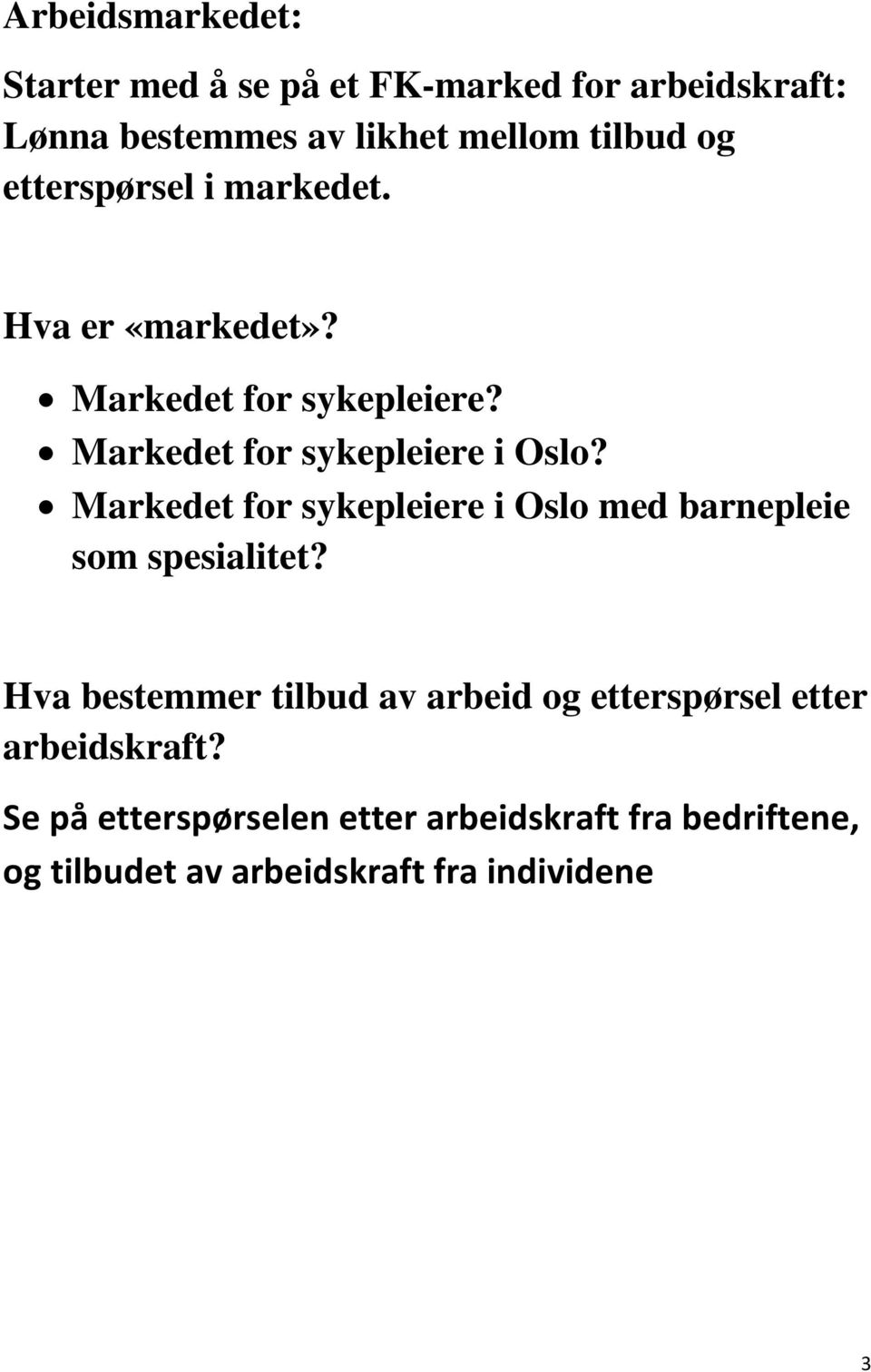 Markedet for sykepleiere i Oslo med barnepleie som spesialitet?