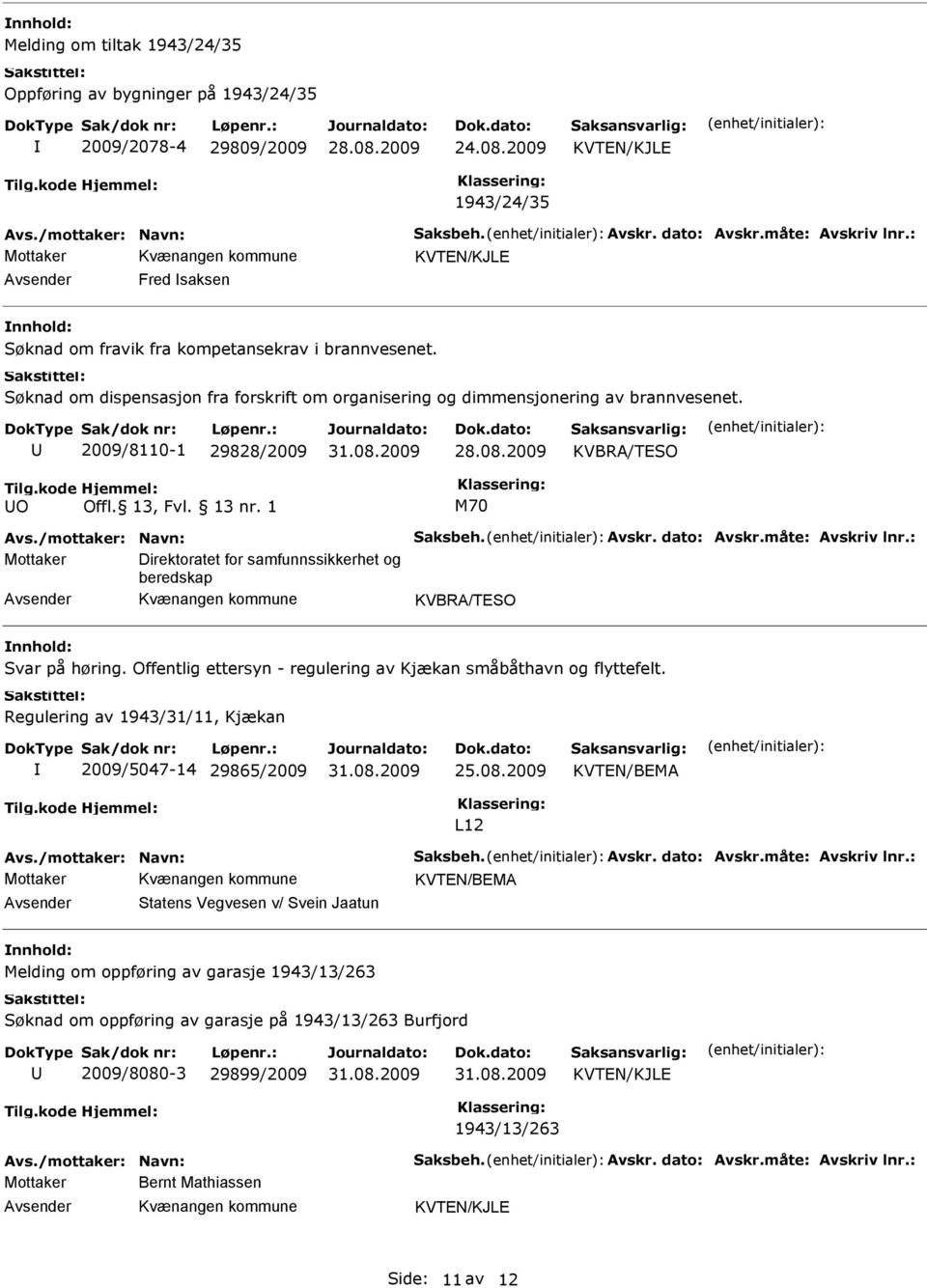 1 M70 Direktoratet for samfunnssikkerhet og beredskap KVBRA/TESO Svar på høring. Offentlig ettersyn - regulering av Kjækan småbåthavn og flyttefelt.