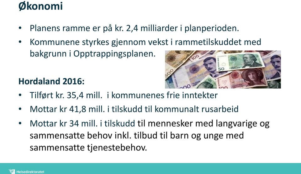 Hordaland 2016: Tilført kr. 35,4 mill. i kommunenes frie inntekter Mottar kr 41,8 mill.