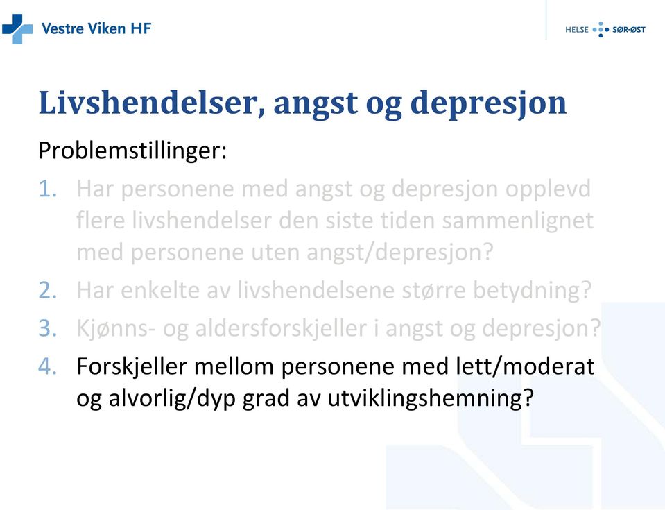 sammenlignet med personene uten angst/depresjon? 2.