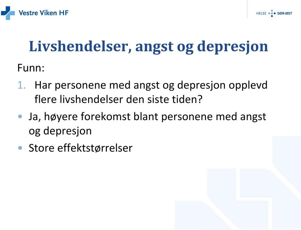 opplevd flere livshendelser den siste tiden?