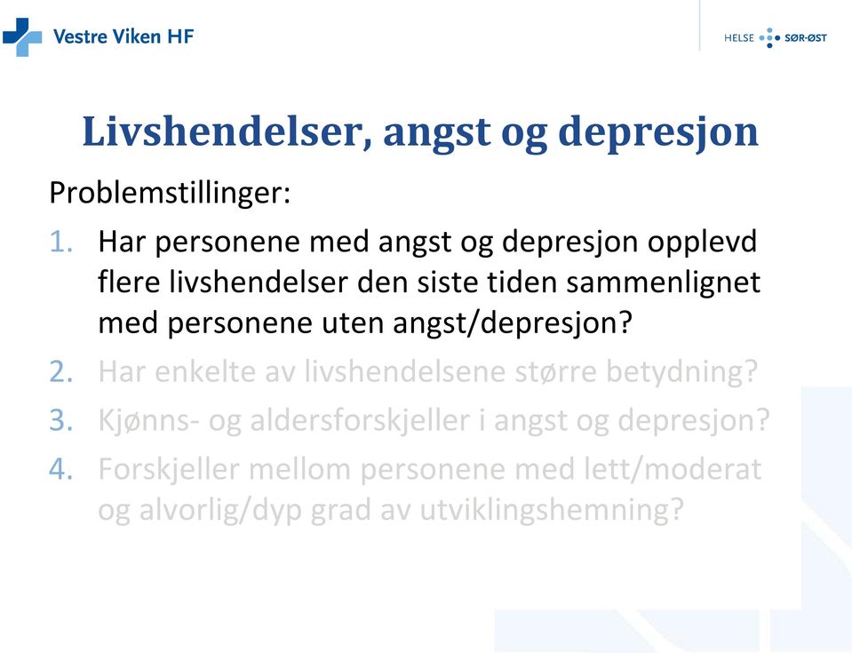 sammenlignet med personene uten angst/depresjon? 2.