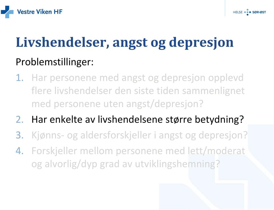 sammenlignet med personene uten angst/depresjon? 2.