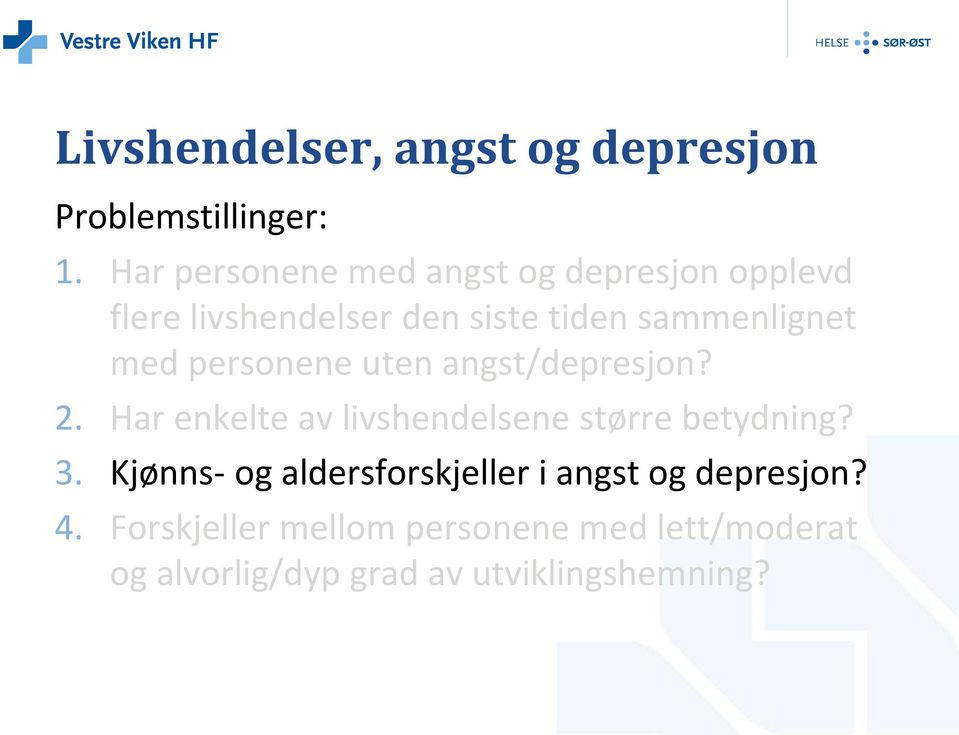 sammenlignet med personene uten angst/depresjon? 2.