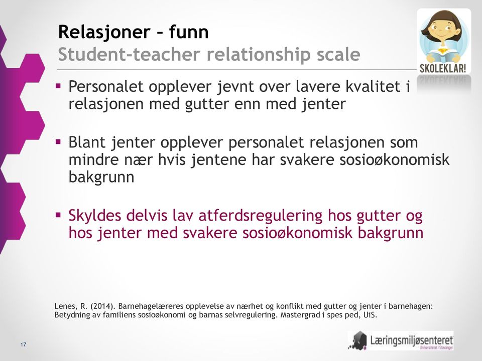 atferdsregulering hos gutter og hos jenter med svakere sosioøkonomisk bakgrunn Lenes, R. (2014).