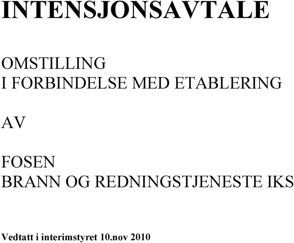 REDNINGSTJENESTE IKS Vedtatt