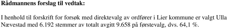 i Lier kommune er valgt Ulla Nævestad med 6.