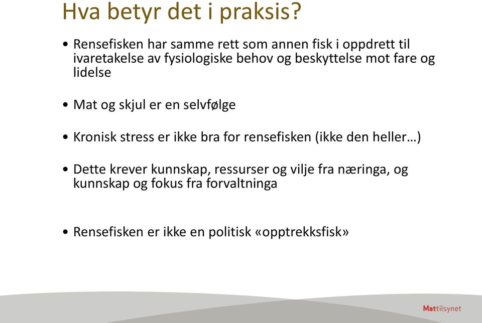 beskyttelse mot fare og lidelse Mat og skjul er en selvfølge Kronisk stress er ikke bra for