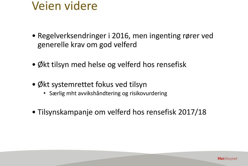 rensefisk Økt systemrettet fokus ved tilsyn Særlig mht