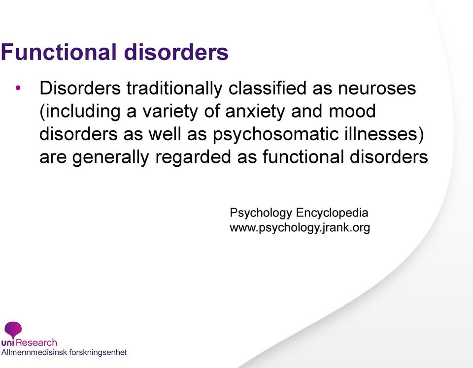 well as psychosomatic illnesses) are generally regarded as