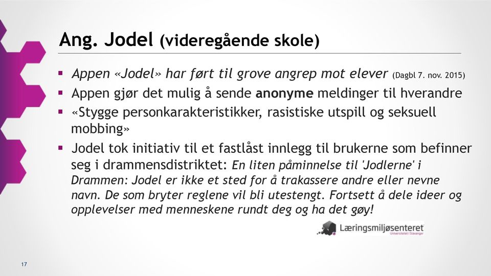 Jodel tok initiativ til et fastlåst innlegg til brukerne som befinner seg i drammensdistriktet: En liten påminnelse til 'Jodlerne' i