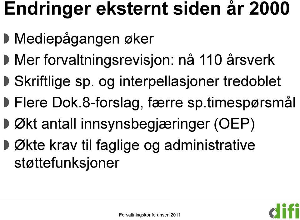 og interpellasjoner tredoblet Flere Dok.8-forslag, færre sp.