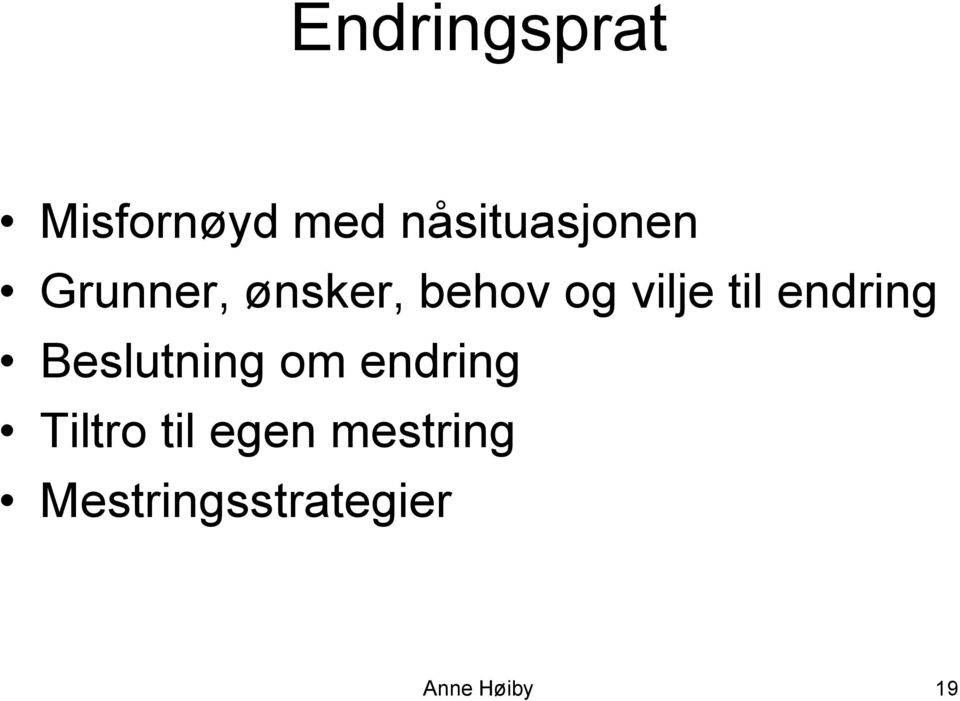 endring Beslutning om endring Tiltro til