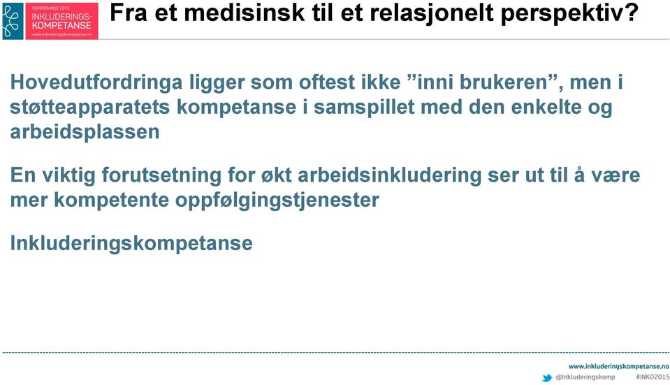 kompetanse i samspillet med den enkelte og arbeidsplassen En viktig