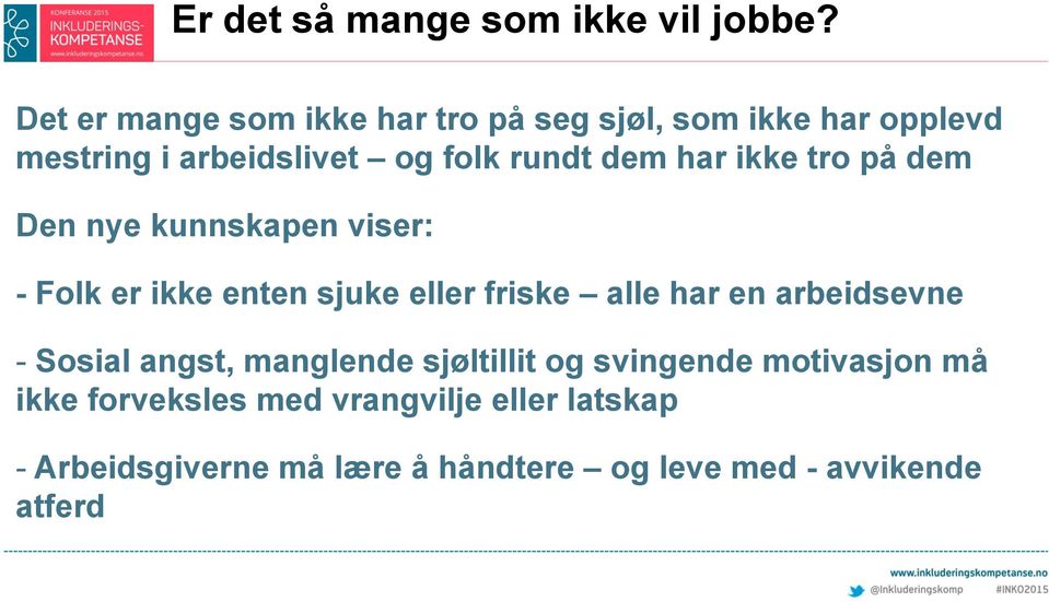 har ikke tro på dem Den nye kunnskapen viser: - Folk er ikke enten sjuke eller friske alle har en