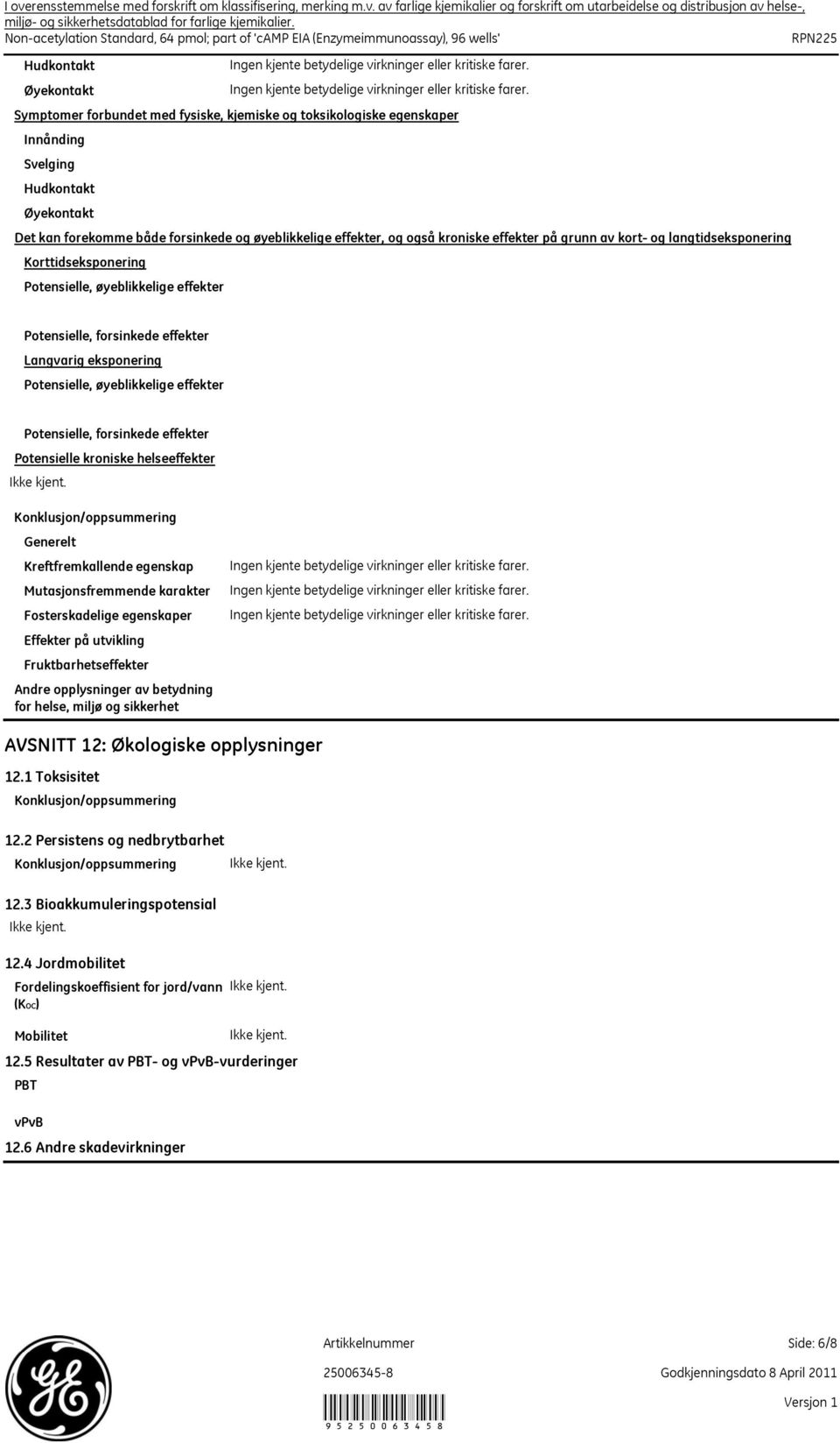 av kort og langtidseksponering Korttidseksponering Potensielle, øyeblikkelige effekter Potensielle, forsinkede effekter Langvarig eksponering Potensielle, øyeblikkelige effekter Potensielle,