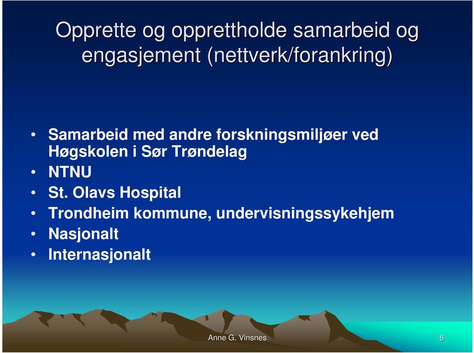 ved Høgskolen i Sør Trøndelag NTNU St.