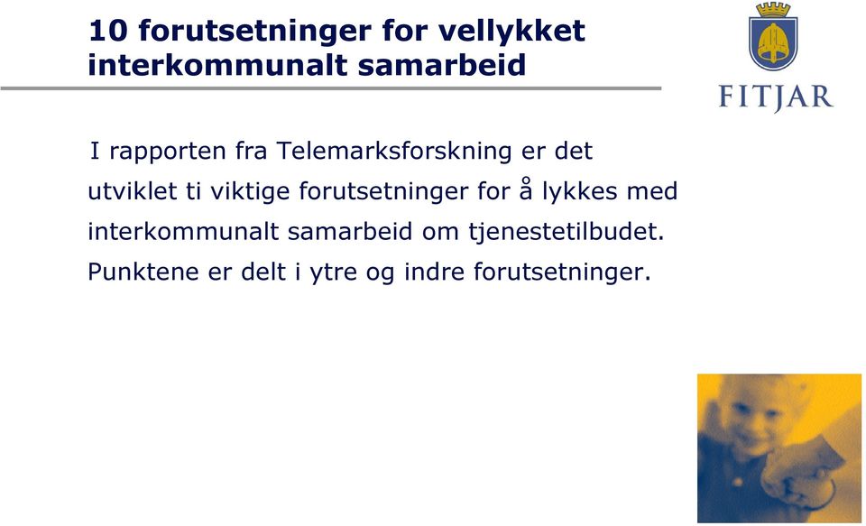 forutsetninger for å lykkes med interkommunalt samarbeid om