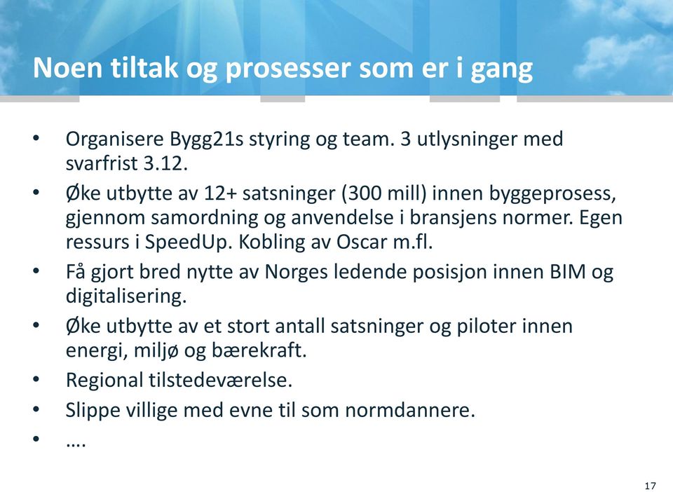 Egen ressurs i SpeedUp. Kobling av Oscar m.fl. Få gjort bred nytte av Norges ledende posisjon innen BIM og digitalisering.