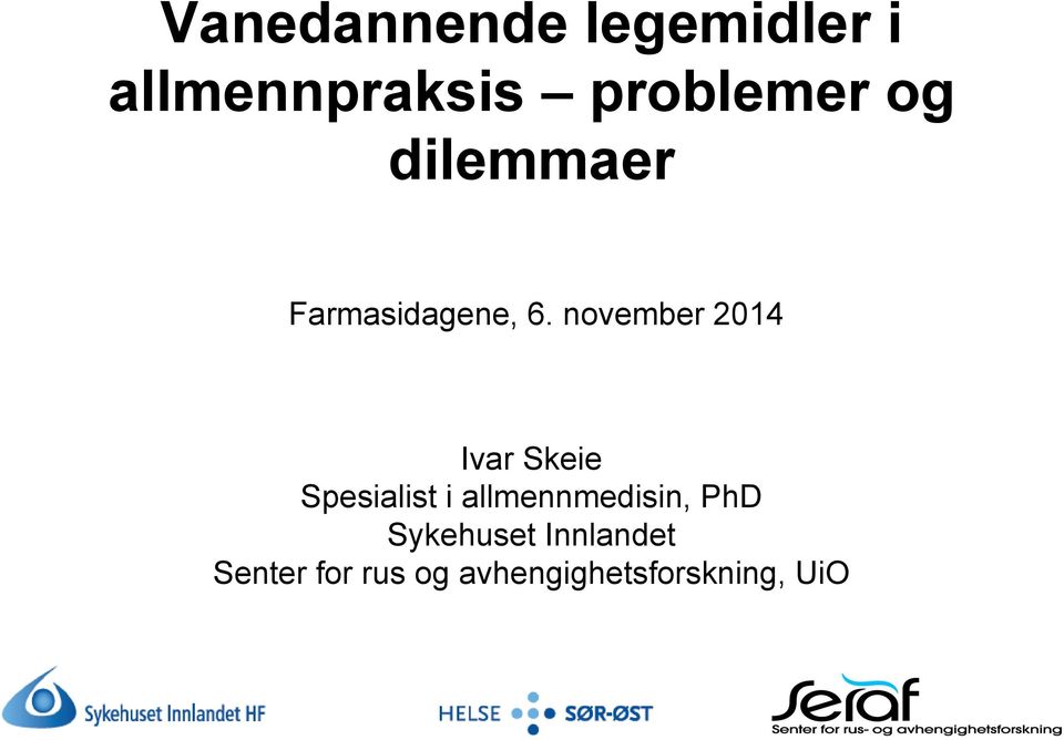 november 2014 Ivar Skeie Spesialist i