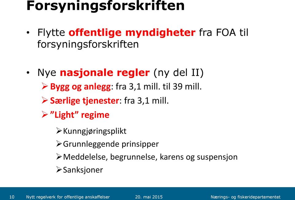 3,1 mill. til 39 mill. Særlige tjenester: fra 3,1 mill.