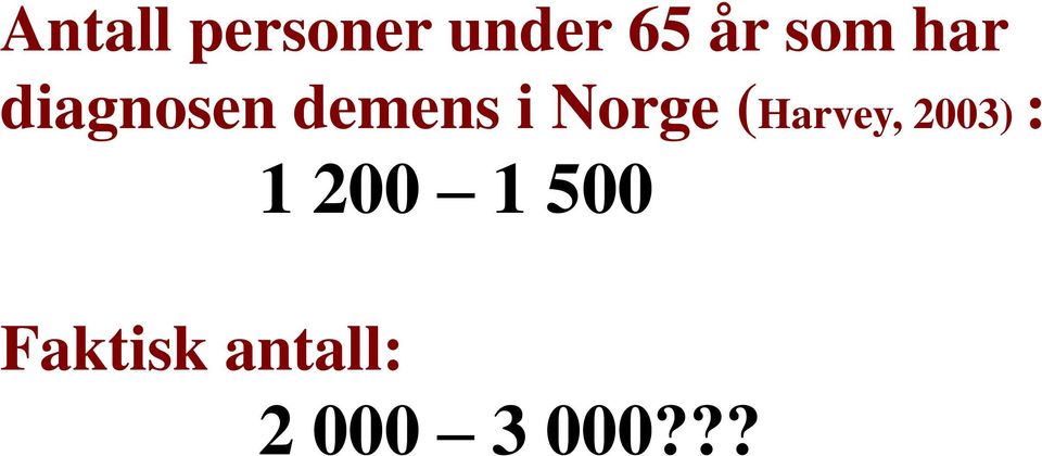 Norge (Harvey, 2003) : 1 200