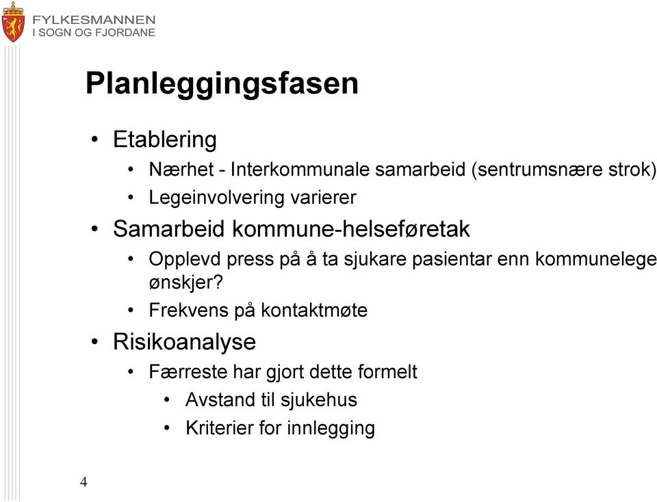 å ta sjukare pasientar enn kommunelege ønskjer?