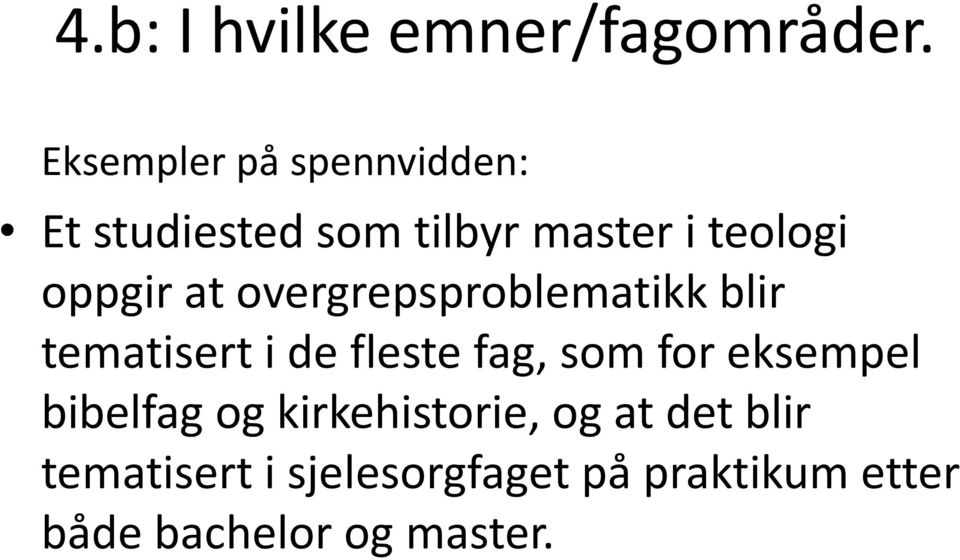 oppgir at overgrepsproblematikk blir tematisert i de fleste fag, som for