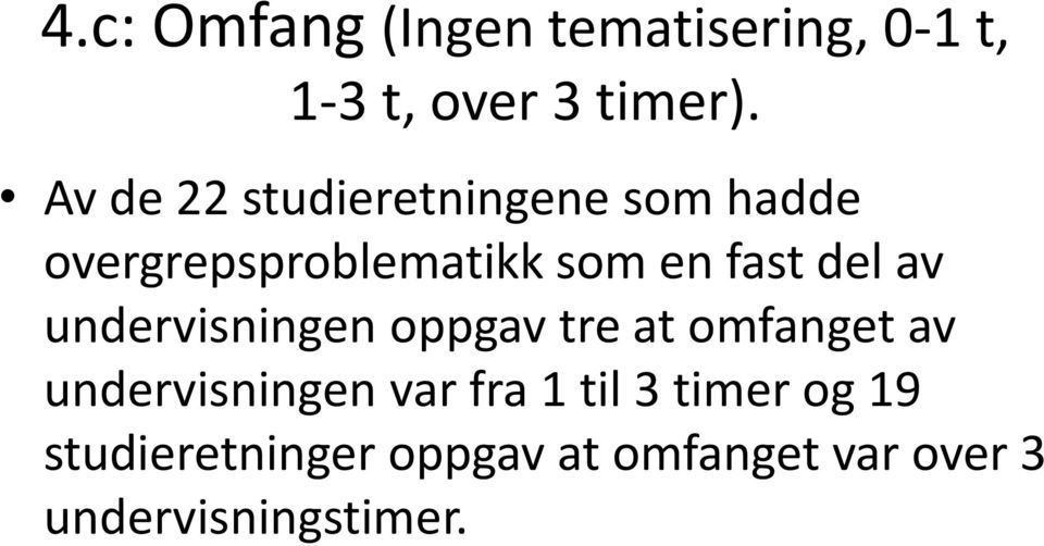 del av undervisningen oppgav tre at omfanget av undervisningen var fra