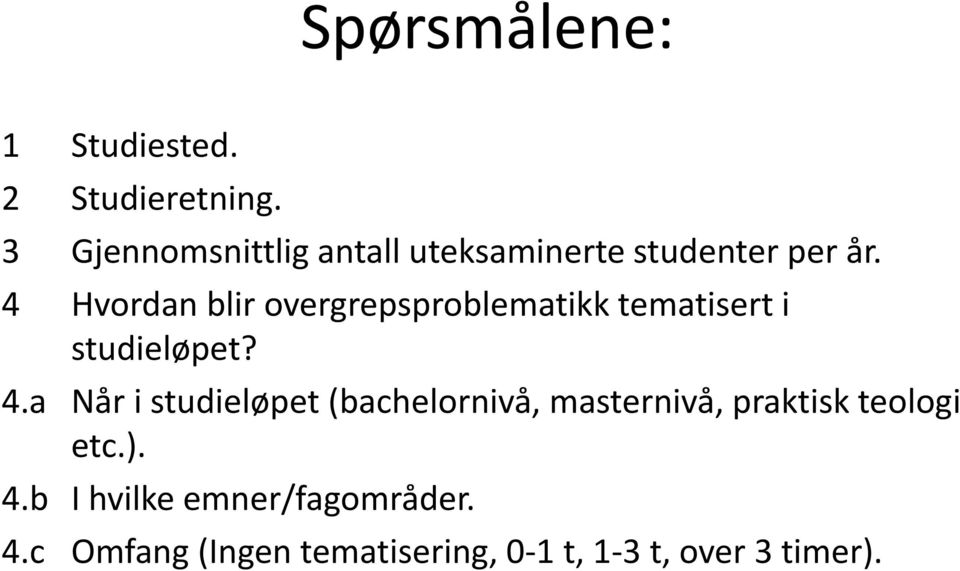 4 Hvordan blir overgrepsproblematikk tematisert i studieløpet? 4.