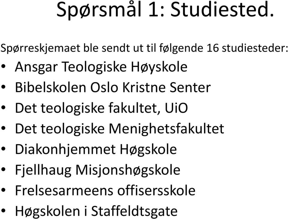 Høyskole Bibelskolen Oslo Kristne Senter Det teologiske fakultet, UiO Det